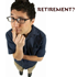 The Who, What, When, Where and Why of Retirement